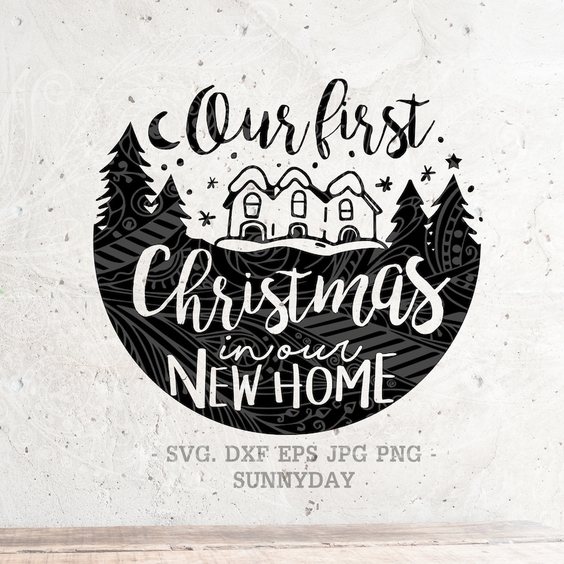 Our First Christmas in Our New Home Svgchristmas SVG File - Etsy