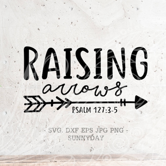 Raising Arrows Svg File Dxf Silhouette Print Vinyl Cricut Etsy