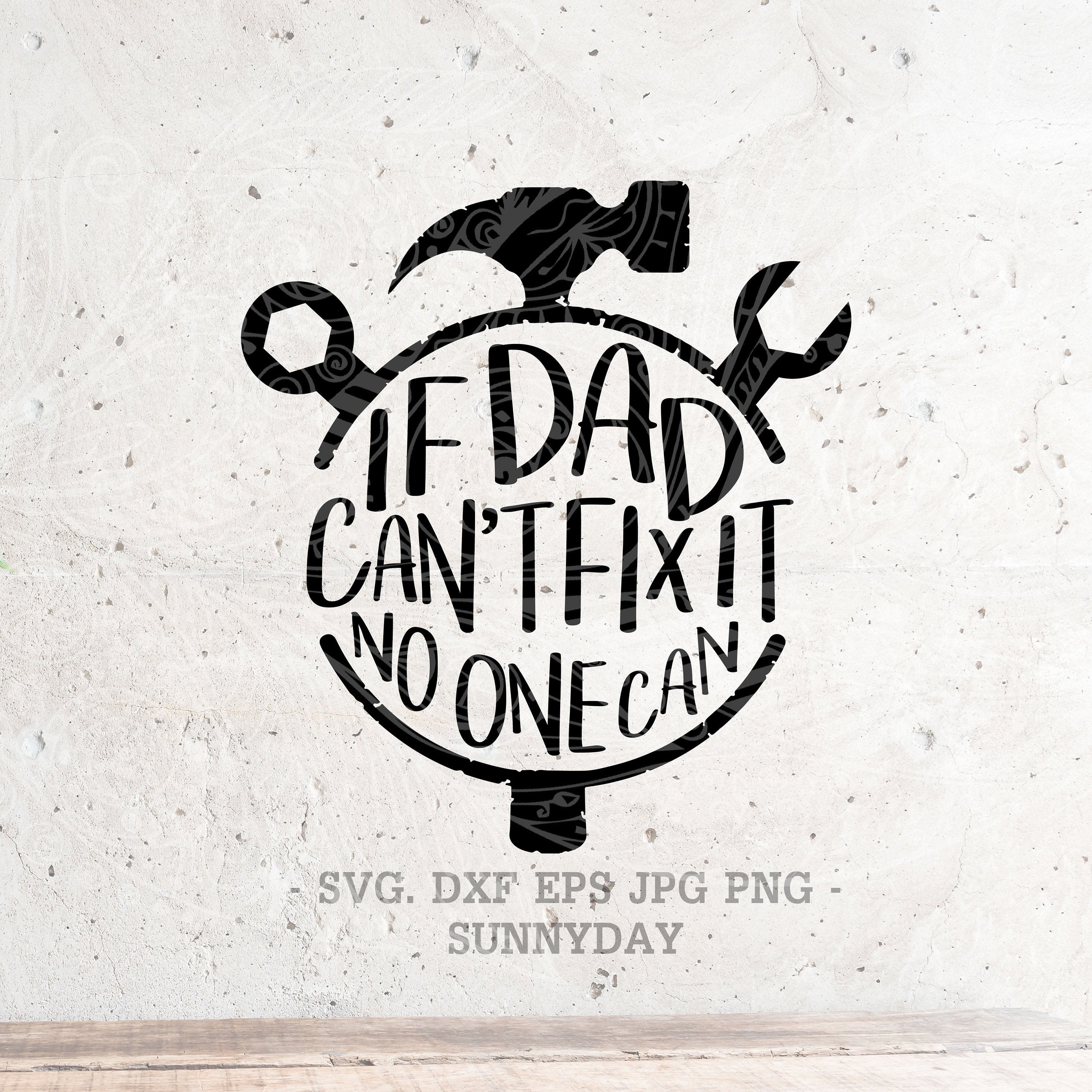 Download If Dad Can T Fix It No One Can Svg File Dxf Silhouette Print Vinyl Cricut