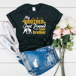 My Brother Just Pinned Your Brother, Dbl-Sided Personalized Name, Wrestler Sister, Wrestling Shirt, High School Wrestlers