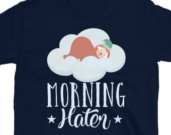 Morning Hater - Cute Sleeping Sloth Nap Time All The Time T-shirt