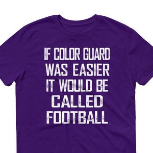 Color Guard Easier Called Football, Color Guard T-Shirt, ColorGuard Gift, Color Guard Tee Shirt, Color Guard TShirt