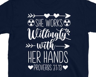 Radiology Tech She Works Willingly With Her Hands Proverbs 31:13 Christian Bible Verse X-Ray Tech T-shirt