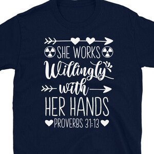 Radiology Tech She Works Willingly With Her Hands Proverbs 31:13 Christian Bible Verse X-Ray Tech T-shirt