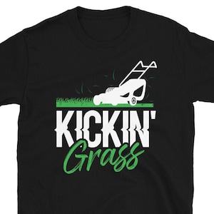 Kickin&#39; Grass - Funny Lawn Mowing Push Mower Gift For Dad on Fathers Day