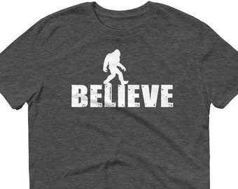 Bigfoot T-Shirt, Bigfoot Shirt, Bigfoot Gift, Bigfoot Believe, Big Foot Believe, Big Foot Shirt, Sasquatch Shirt, Sasquatch T-shirt