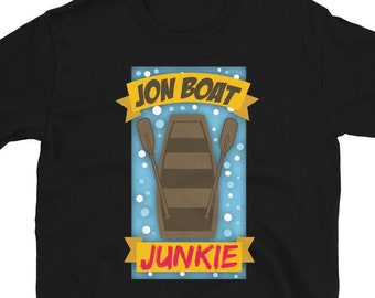 Jon Boat Junkie T-shirt, Funny Jon Boat Shirt, Lake Life, Pond Fishing, John Boat