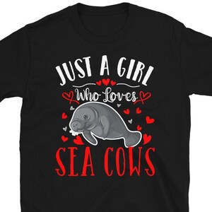 Just A Girl Who Loves Sea Cows - Funny Manatee Gift, Manatee T-Shirt, Manatees