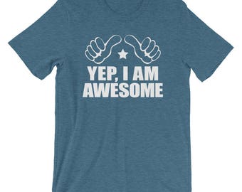 Yep I Am Awesome T shirt This Person is Awesome Tee Shirt Cool Trendy Millennial s Shirt I Love Myself Shirt Gift for Millennial s Etsy