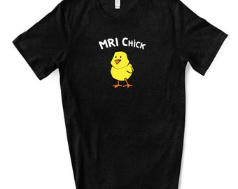MRI Chick Shirt - MRI Tech TShirt - MRI Gift