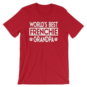World&#39;s Best Frenchie Grandpa T-Shirt, Frenchie Grandpa Ideal Tee Shirt, French Bulldogs Breed Gift Shirt for Dog Lovers and Owners