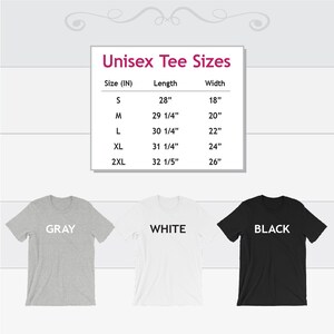 May include: Unisex tee shirt size chart with measurements in inches. The chart shows the size, length, and width of the shirts in sizes S, M, L, XL, and 2XL. Three tee shirts are shown below the chart: one gray, one white, and one black.