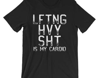 LFTNG HVY SHT Is My Cardio T-Shirt, Fitness Gym Tee Shirt, Lifting Heavy Sh t, Funny Offensive Workout Weight Lifting T-shirt For Him