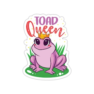 Cute Toad Queen Vinyl Sticker - Toad Sticker - Toad Lovers - Toad Gifts - Toad Girl - 4&quot; Cut Sticker