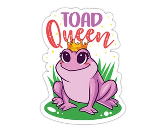 Cute Toad Queen Vinyl Sticker - Toad Sticker - Toad Lovers - Toad Gifts - Toad Girl - 4" Cut Sticker