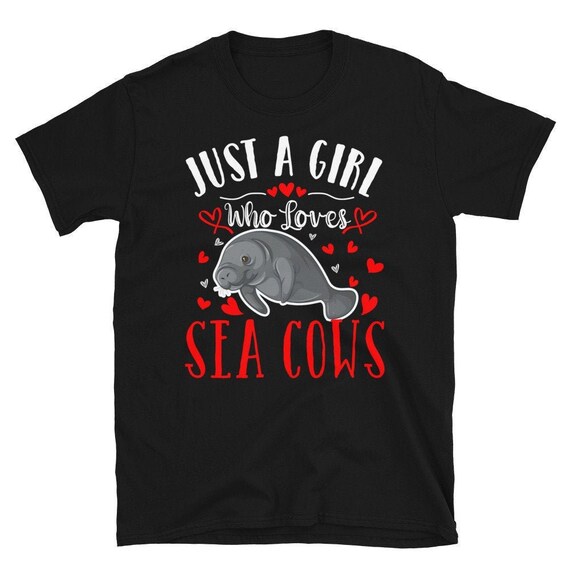 Just A Girl Who Loves Manatees Funny Manatees Gift Shirt Just A Girl Who Loves Manatees Funny Manatees Gift Shirt