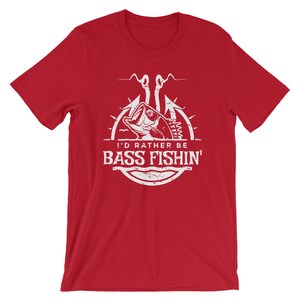 May include: Red t-shirt with a white graphic of a bass fish on a hook with the text "I'd rather be bass fishin'"