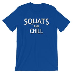 Squats and Chill, Workout T-Shirt, Squats, Barbell Squat, Weightlifting, Weightlifters Gift, New Years Resolution, Powerlifter, Powerlifting image 6