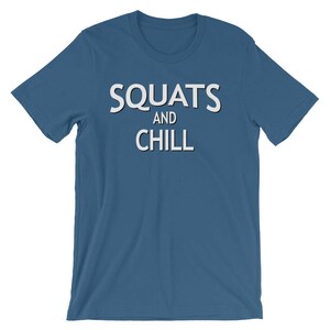Squats and Chill, Workout T-Shirt, Squats, Barbell Squat, Weightlifting, Weightlifters Gift, New Years Resolution, Powerlifter, Powerlifting image 4