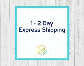 1 - 2 Day Express Shipping