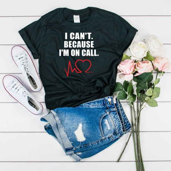 Cath Lab Shirt - Cath Lab Tech - Cath Lab Nurse - I Can't Because I'm On Call, Cath Lab T-Shirt
