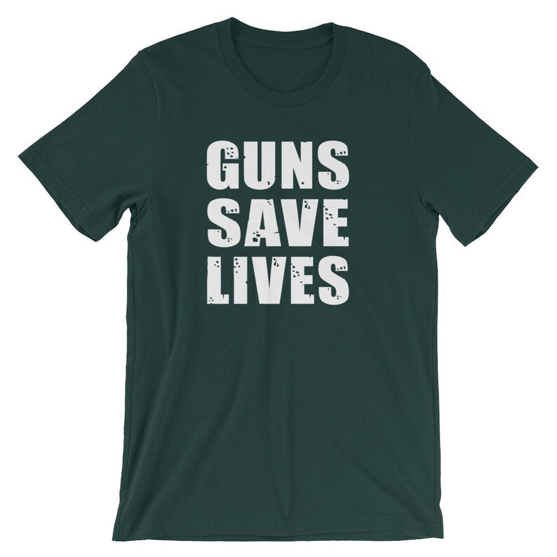 Guns Save Lives Tshirt Pro Lives Pro Guns Saves Tee Shirt Etsy