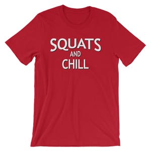 Squats and Chill, Workout T-Shirt, Squats, Barbell Squat, Weightlifting, Weightlifters Gift, New Years Resolution, Powerlifter, Powerlifting image 1