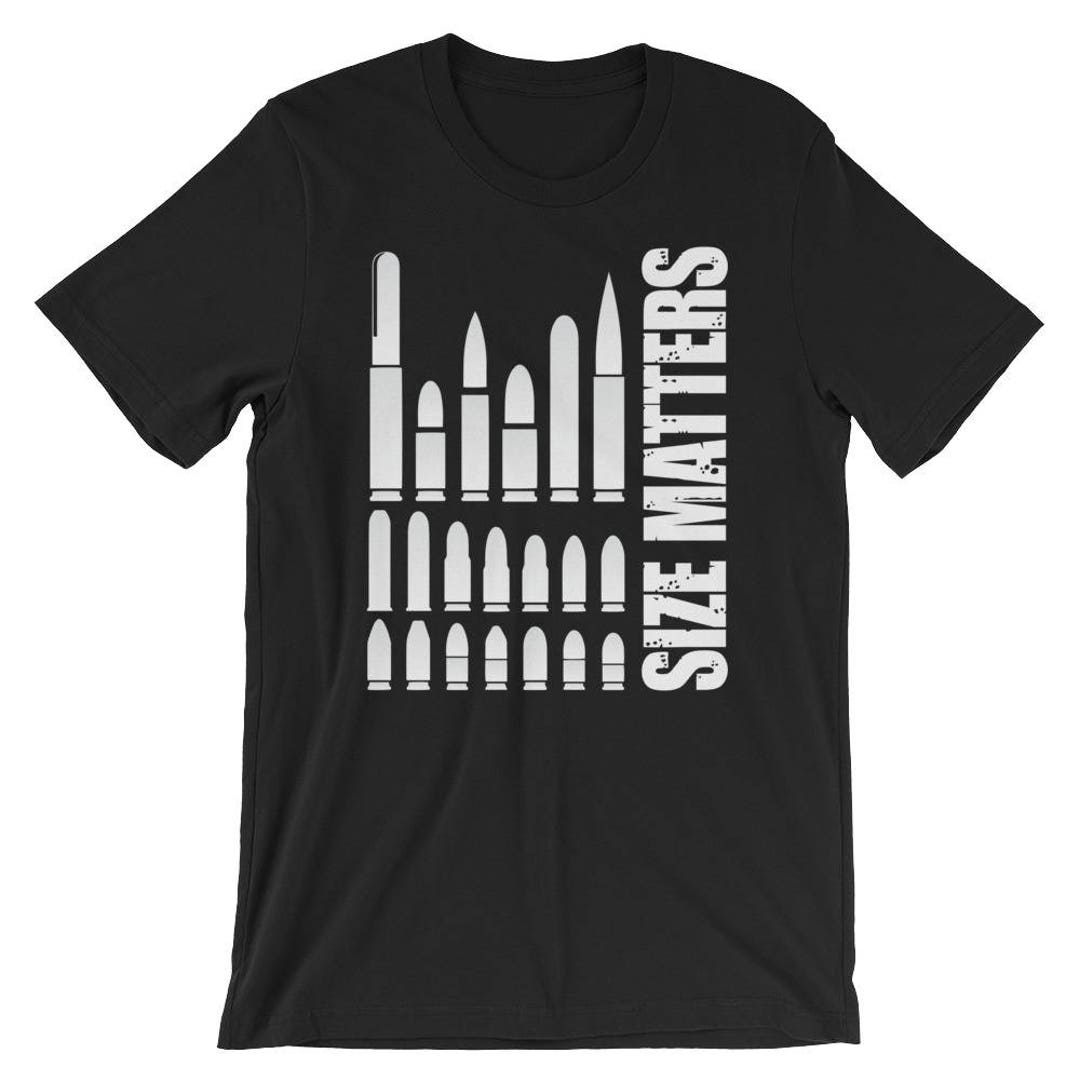 Bullet Size Matters Tshirt, Gun Range Shooting Tee Shirt, Funny Gun