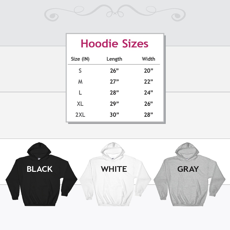 May include: Hoodie size chart with measurements in inches. The chart shows the length and width of hoodies in sizes S, M, L, XL, and 2XL. Three hoodies are shown in black, white, and gray.