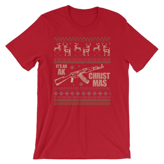 AK 47 Rifle Christmas Tee Shirt AK 47 Ugly Christmas Holiday T shirt Christmas Gun Lover Gift Holiday Shirt Etsy