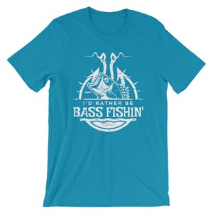 May include: A turquoise blue t-shirt with a white graphic of a bass fish on a hook. The graphic includes the text "I'd rather be bass fishin'"
