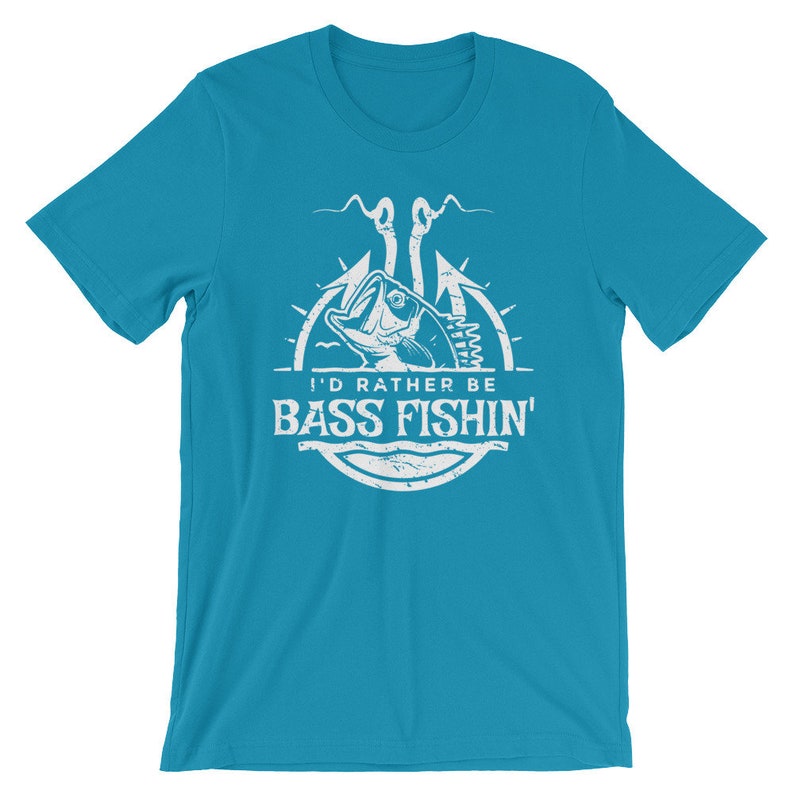 May include: A turquoise blue t-shirt with a white graphic of a bass fish on a hook. The graphic includes the text "I'd rather be bass fishin'"