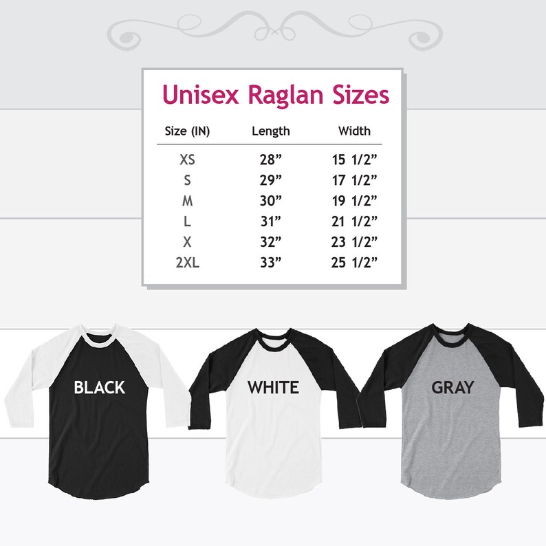 May include: Unisex raglan t-shirt size chart with measurements in inches. The chart shows the length and width of the shirt in sizes XS, S, M, L, XL, and 2XL. The image also shows three t-shirts in black, white, and gray.