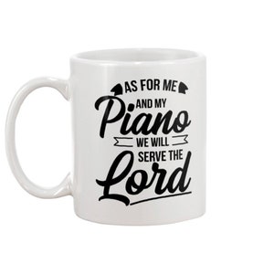 As For Me And My Piano We Will Serve The Lord, Christian Piano Player, Pianist Gift