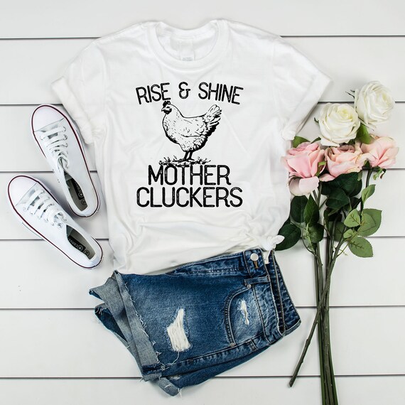 Rise and Shine Mother Cluckers, Funny Gym Tshirt, Workout TShirt, Chicken TShirt, Morning Person, Rooster TShirt, Fitness TShirt Gift
