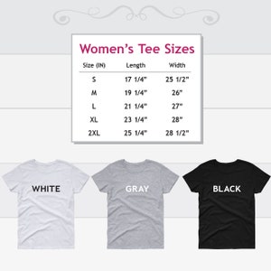 May include: A size chart for women's t-shirts with measurements in inches. The chart shows the size, length, and width of the shirts in sizes S, M, L, XL, and 2XL. Three t-shirts are shown below the chart: one white, one gray, and one black.