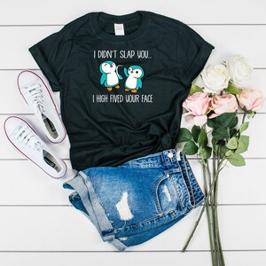 High Five Your Face, Funny Penguins High Five, Penguin Shirt, Penguins TShirt, Penguins T-Shirt, Penguin Shirt Gift, Penguin Lover