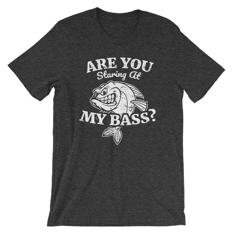 Bass Fishing Shirt Are You Staring at My Bass Funny Bass Etsy