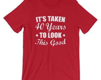 IT TOOK 40 Years To Look This Good Funny T-Shirt Ne Produktbild-Vorschau 7