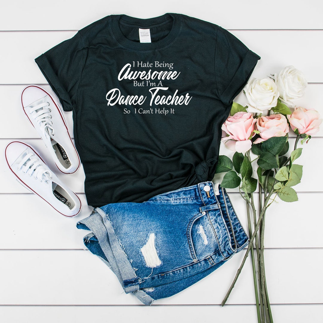 Awesome Dance Teacher Shirt Funny Dance Teacher Teaching - Etsy Ireland Awesome Dance Teacher Shirt Funny Dance Teacher Teaching - Etsy Ireland