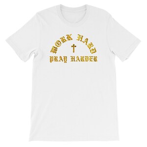Christian Shirt, Work Hard Pray Harder, Old English Font, Catholic Cross, Youth Group, Gift For Christian, Urban Christian Shirt