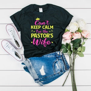 Pastor Wife TShirt, I&#39;m The Pastor&#39;s Wife, Funny Pastor Wife, Preacher Wife, Wife Of Pastor, Christian Shirt, Gift For Christian