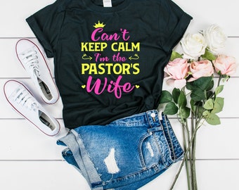 Pastor Wife TShirt, I'm The Pastor's Wife, Funny Pastor Wife, Preacher Wife, Wife Of Pastor, Christian Shirt, Gift For Christian