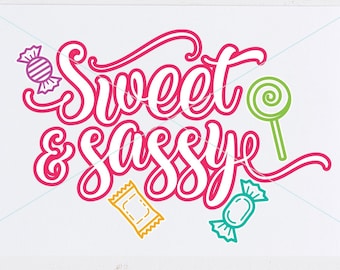 Sweet and Sassy, Candy svg, cricut silhouette cut file, instant download png DXF jpg, Little girl eps
