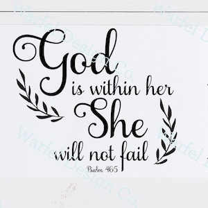 May include: A white print featuring the text "God is within her She will not fail" in a decorative script font, with floral accents. The text is accompanied by the reference "Psalm 46:5". The image also includes the seller's logo and file type options.