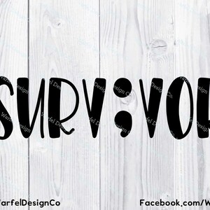 Survivor, Semi-colon svg, Mental Health awareness, Silhouette Digitial cut file, Instant download SVG png DXF