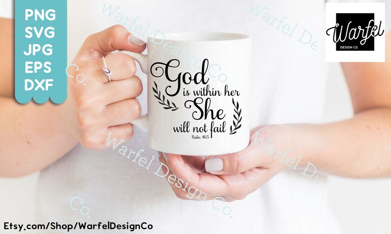 May include: White ceramic mug with the text "God is within her She will not fail" in black script, accented with leaf designs. The mug is held by a person. The mug has a handle and is a standard size.