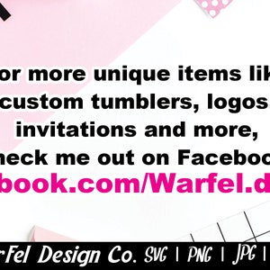 May include: Pink and white background with text that reads "For more unique items like custom tumblers, logos, invitations and more, check me out on Facebook! Facebook.com/Warfel.design". Gold binder clips and a pencil are visible.