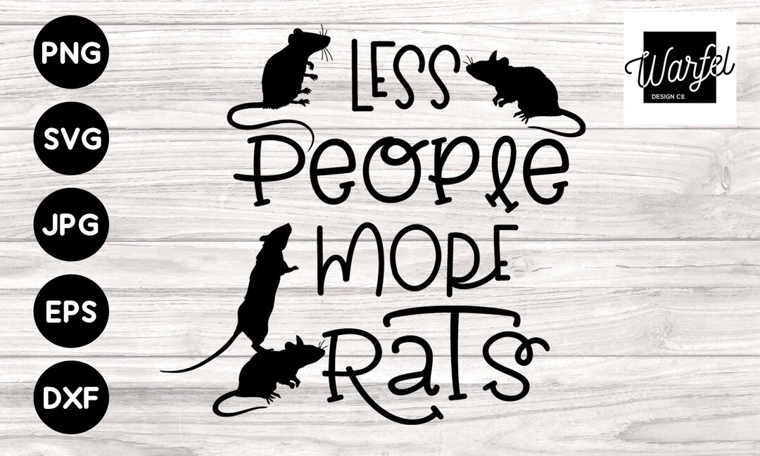 No Rats Svg File Less People More Rats, Rats Svg, Instant Download Png Svg Eps Dxf ...