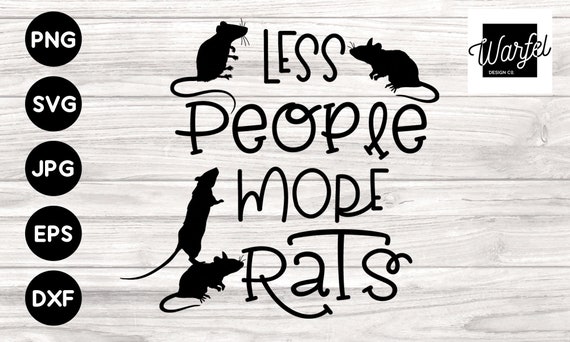 Less People More Rats Rats Svg Instant Download Png Svg Eps | Etsy